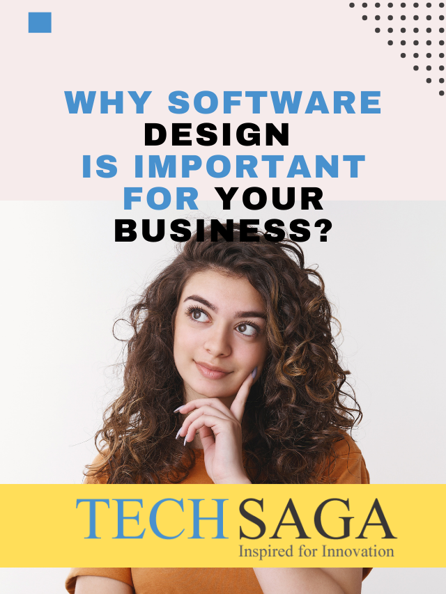 Why Software Design Is Important For Your Business?-Techsaga