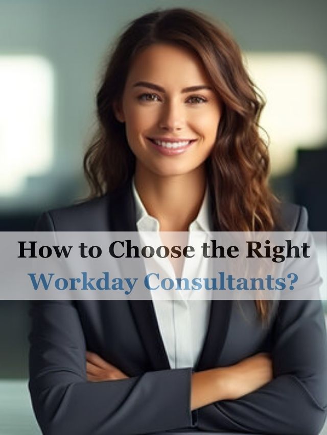 How to Choose the Right Workday Consultants | Techsaga